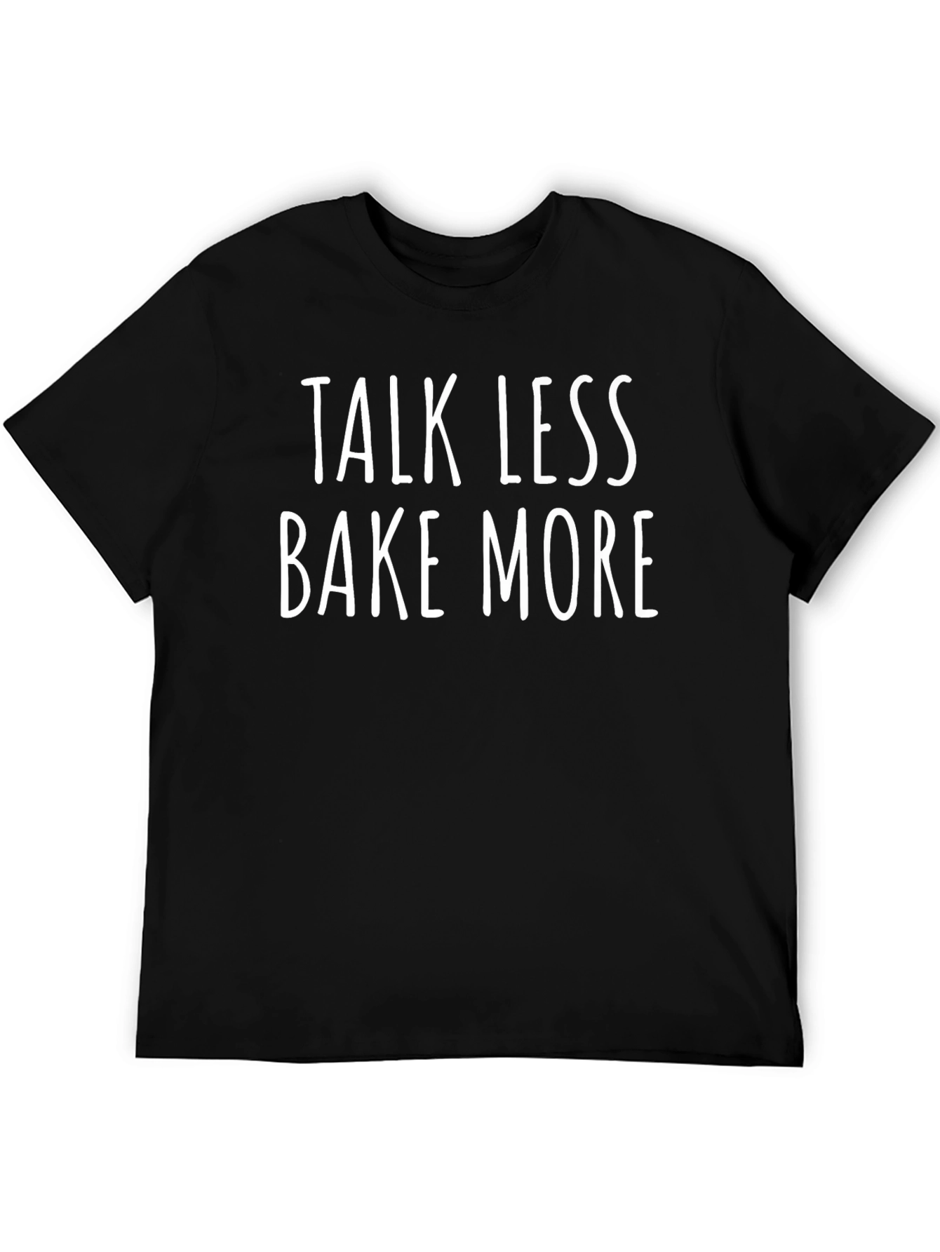 Talk Less Bake More Graphic T-Shirt