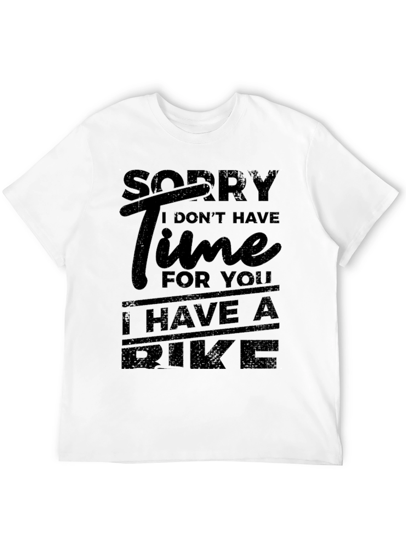 Sorry I Dont Have Time Bike T-Shirt
