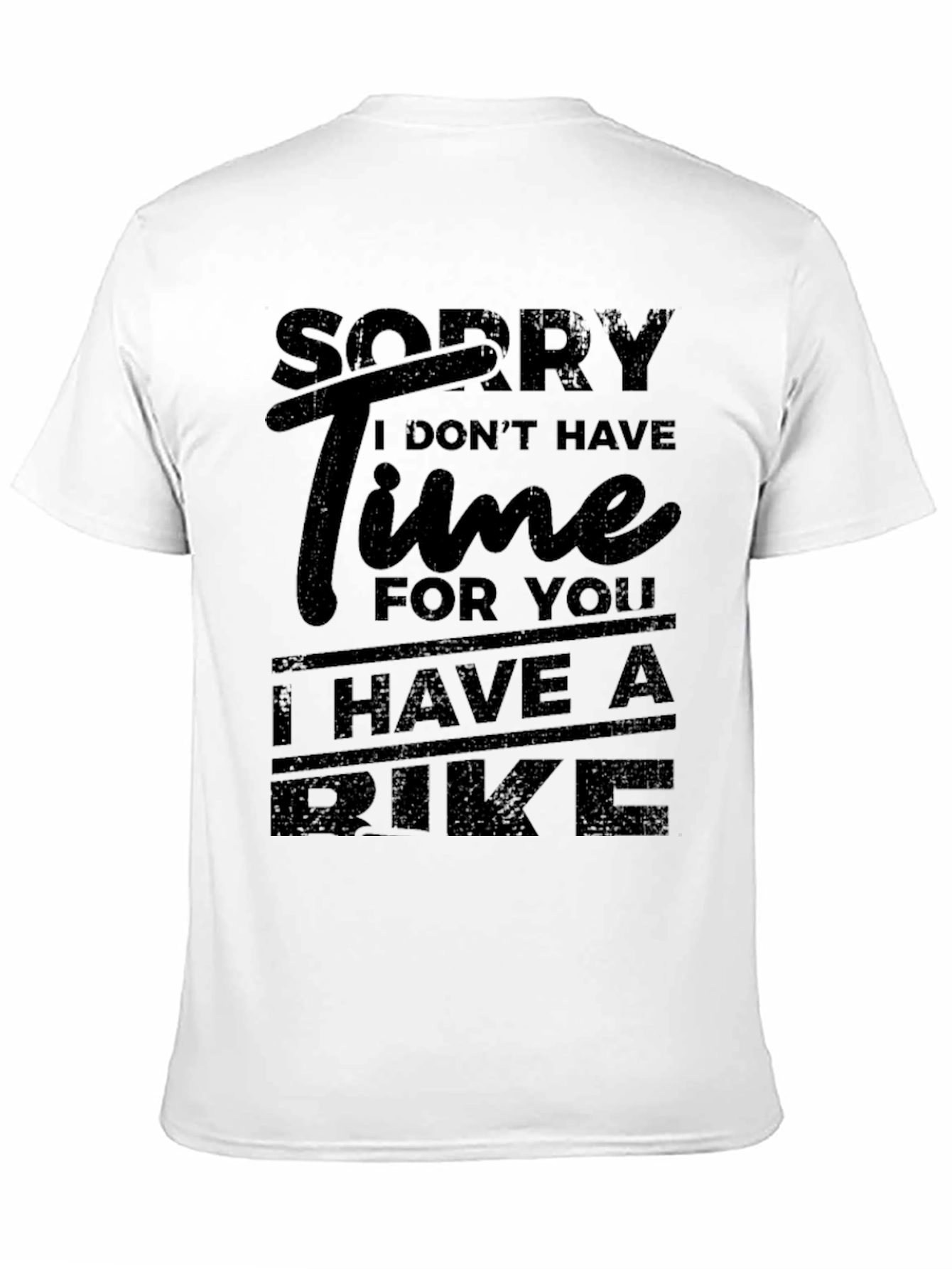 Sorry I Dont Have Time Bike T-Shirt