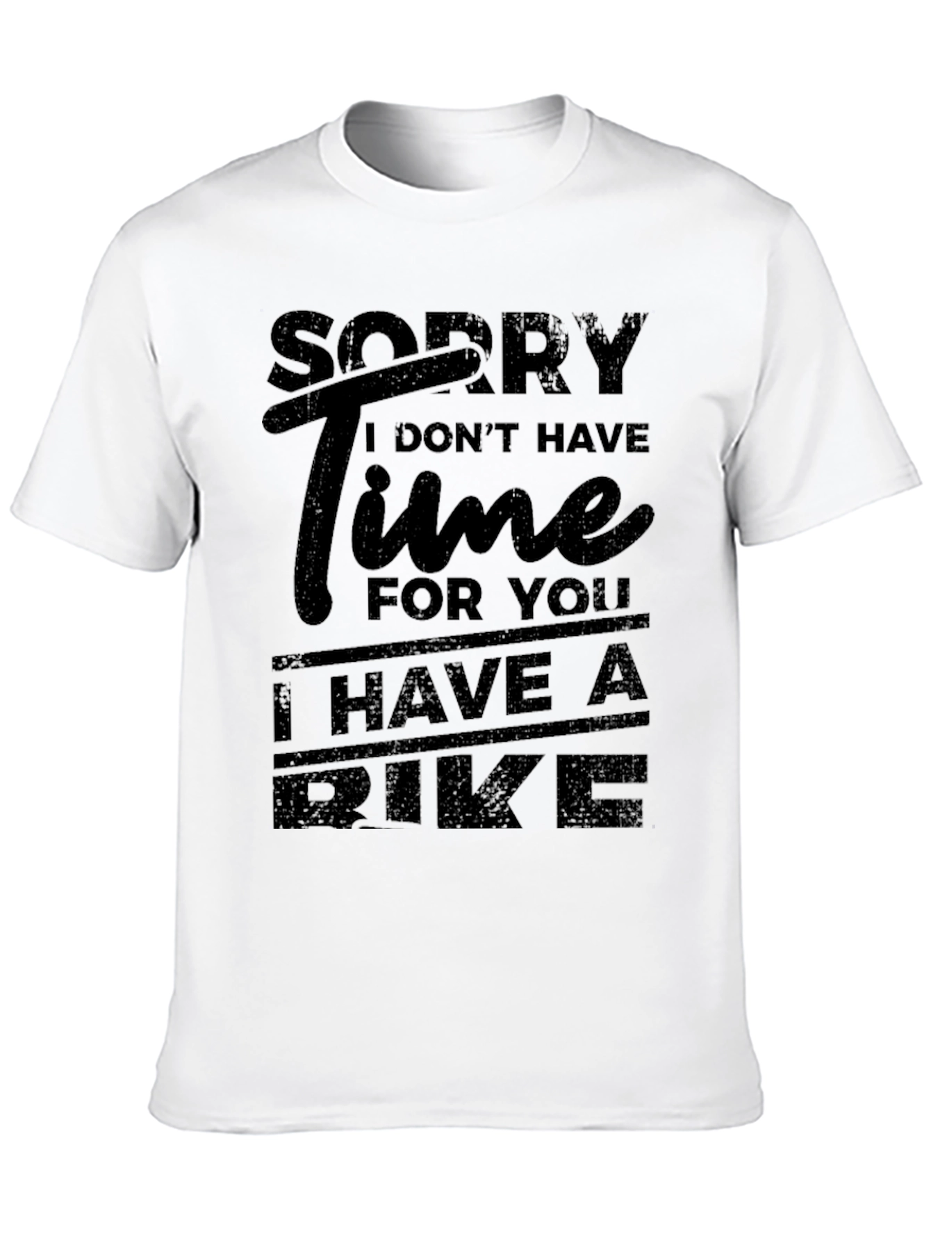 Sorry I Dont Have Time Bike T-Shirt