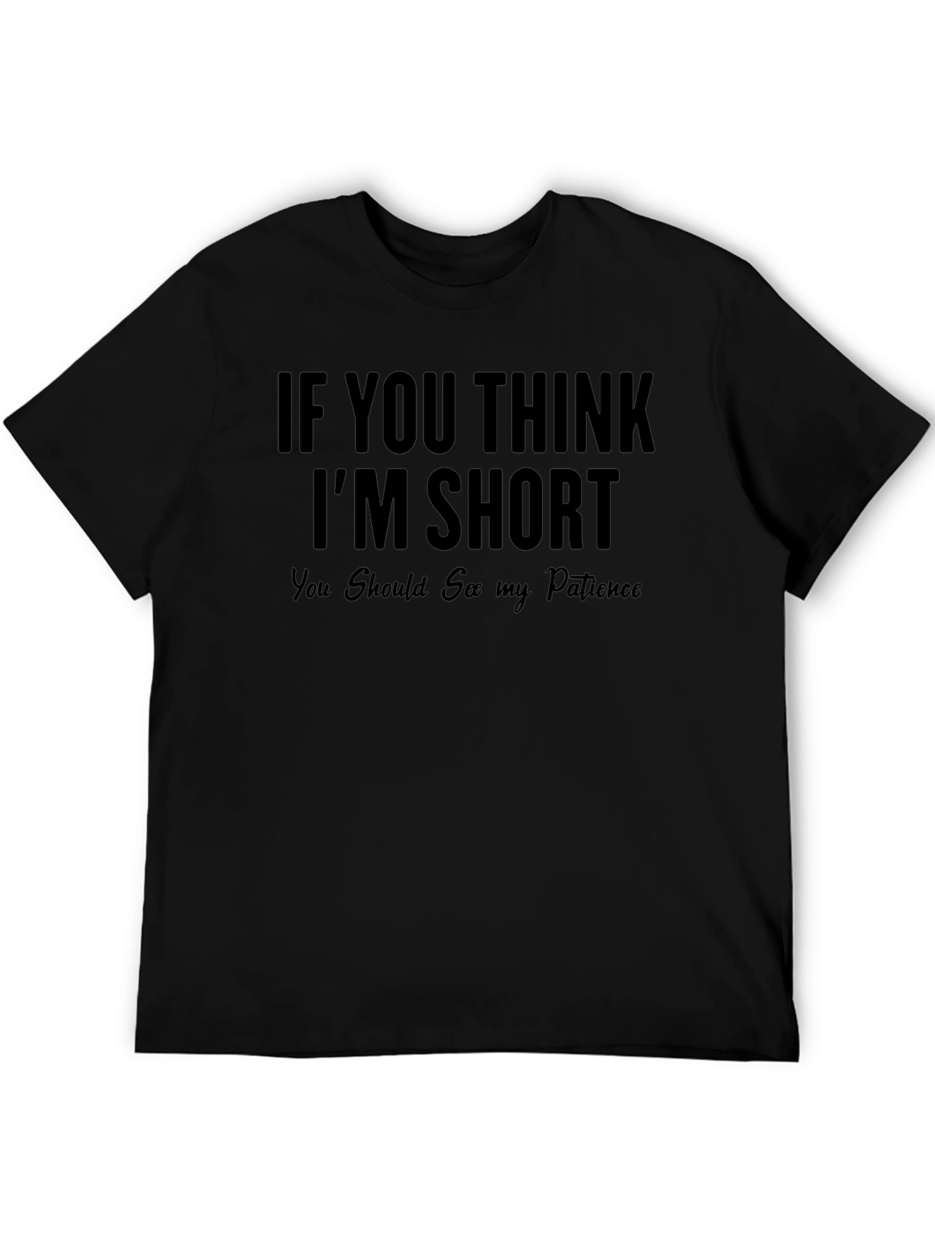 Funny Short Patience T-Shirt