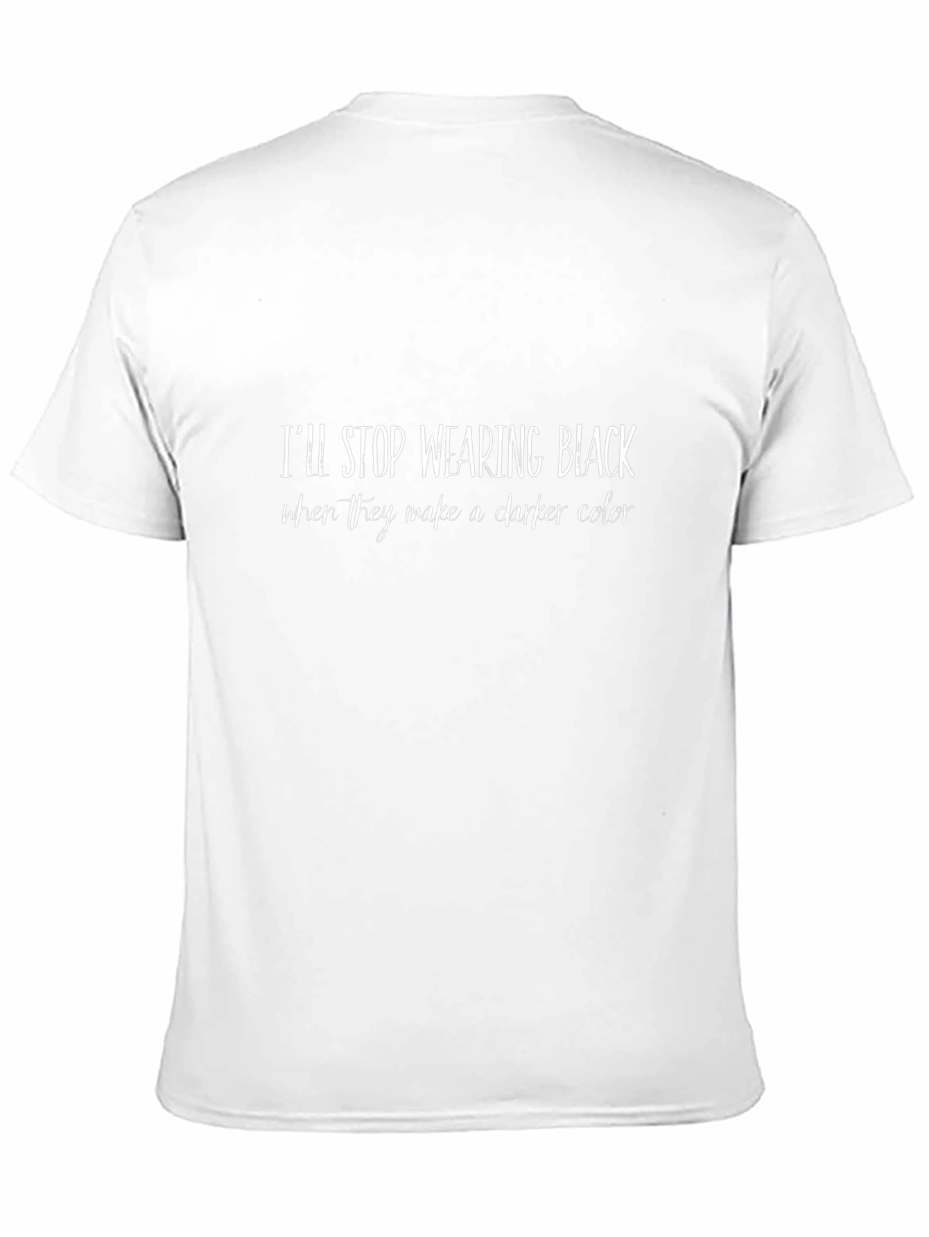 Ill Stop Wearing Black T-Shirt - Funny Slogan Tee