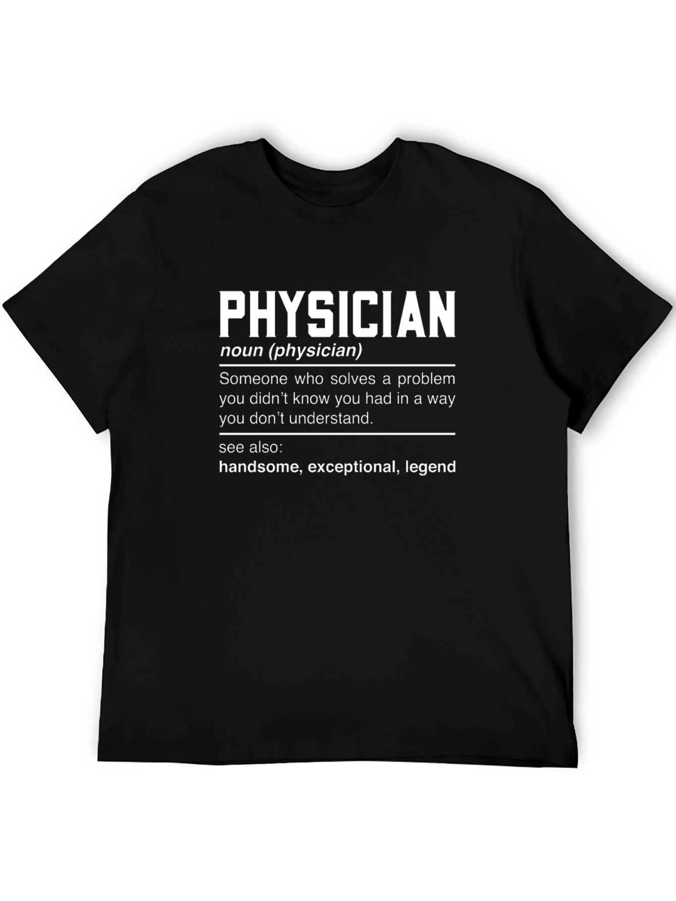 Physician Definition T-Shirt - Handsome Exceptional Legend