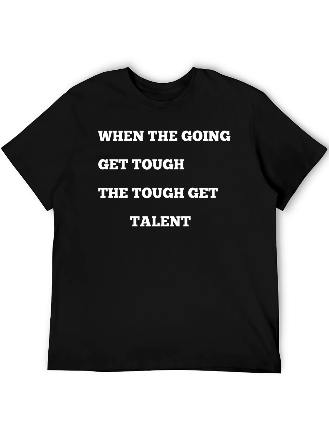 Tough Get Talent Graphic Tee - Bold Statement T-Shirt