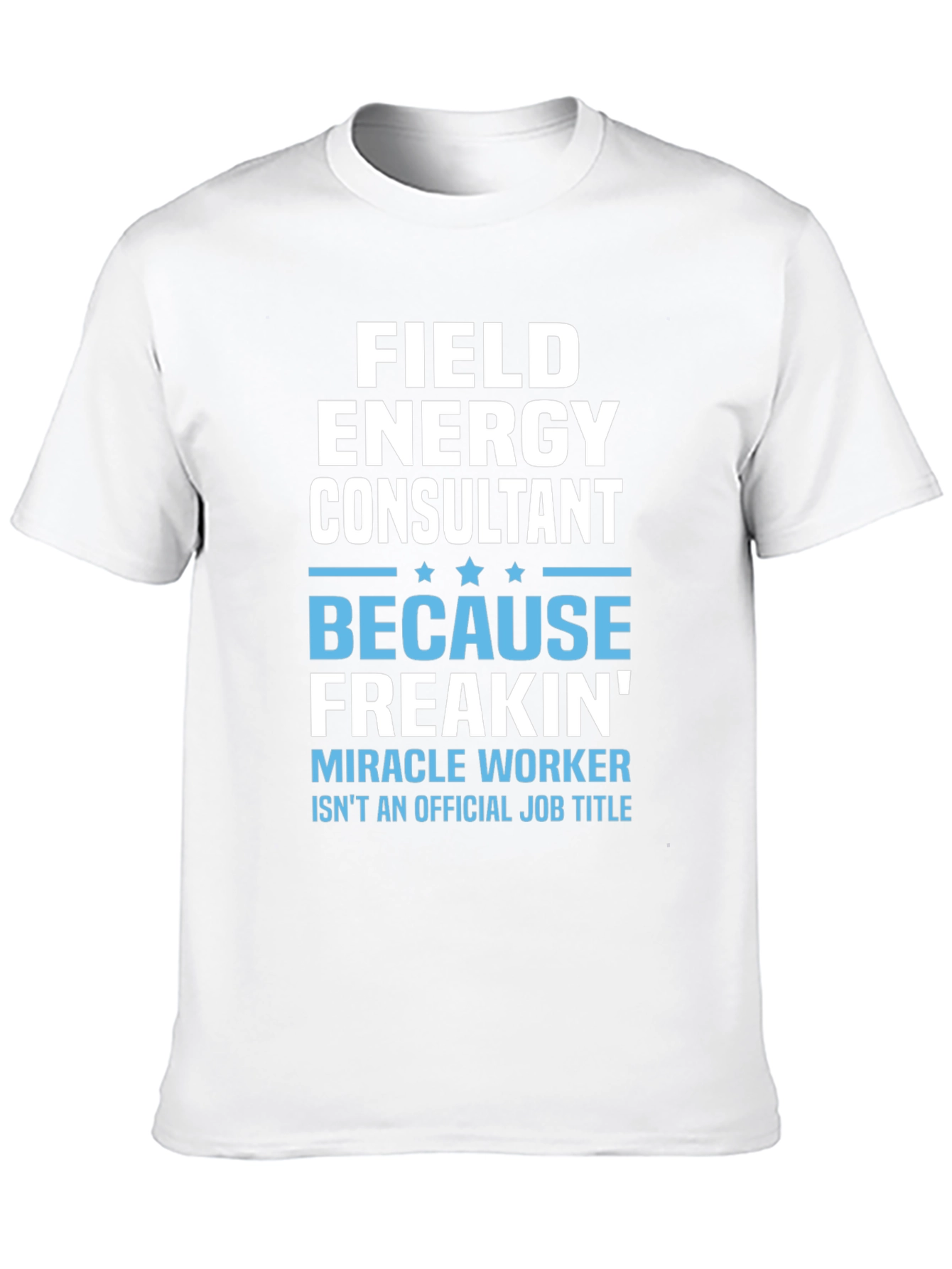 Field Energy Consultant Graphic T-Shirt