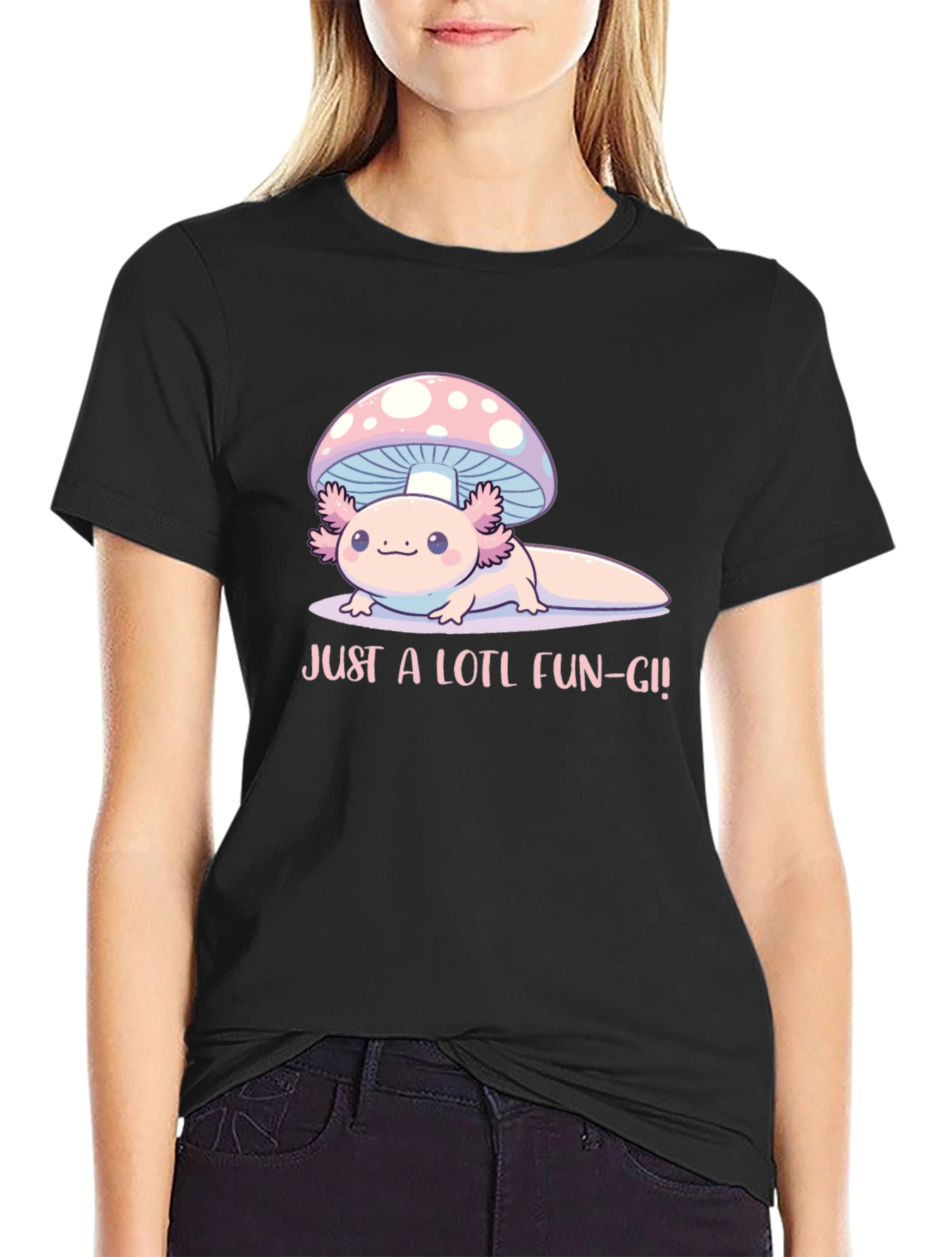 Just a Lotl Fun-gi! Axolotl Mushroom T-Shirt