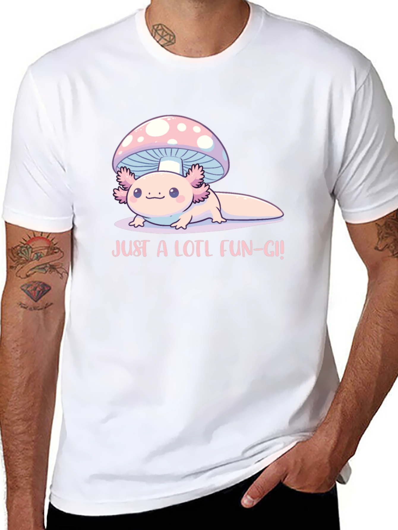 Just a Lotl Fun-gi! Axolotl Mushroom T-Shirt