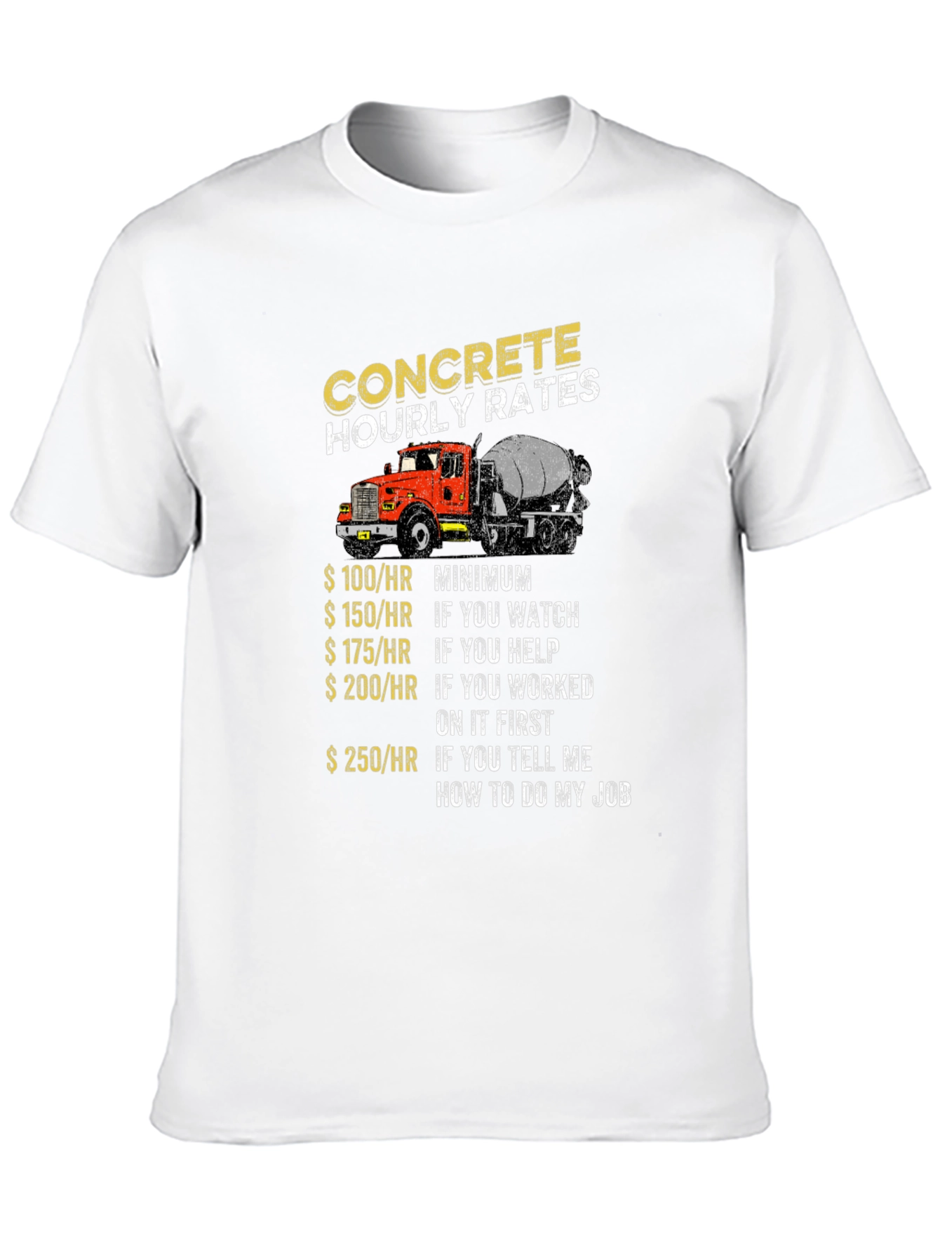 Concrete Hourly Rates Truck T-Shirt