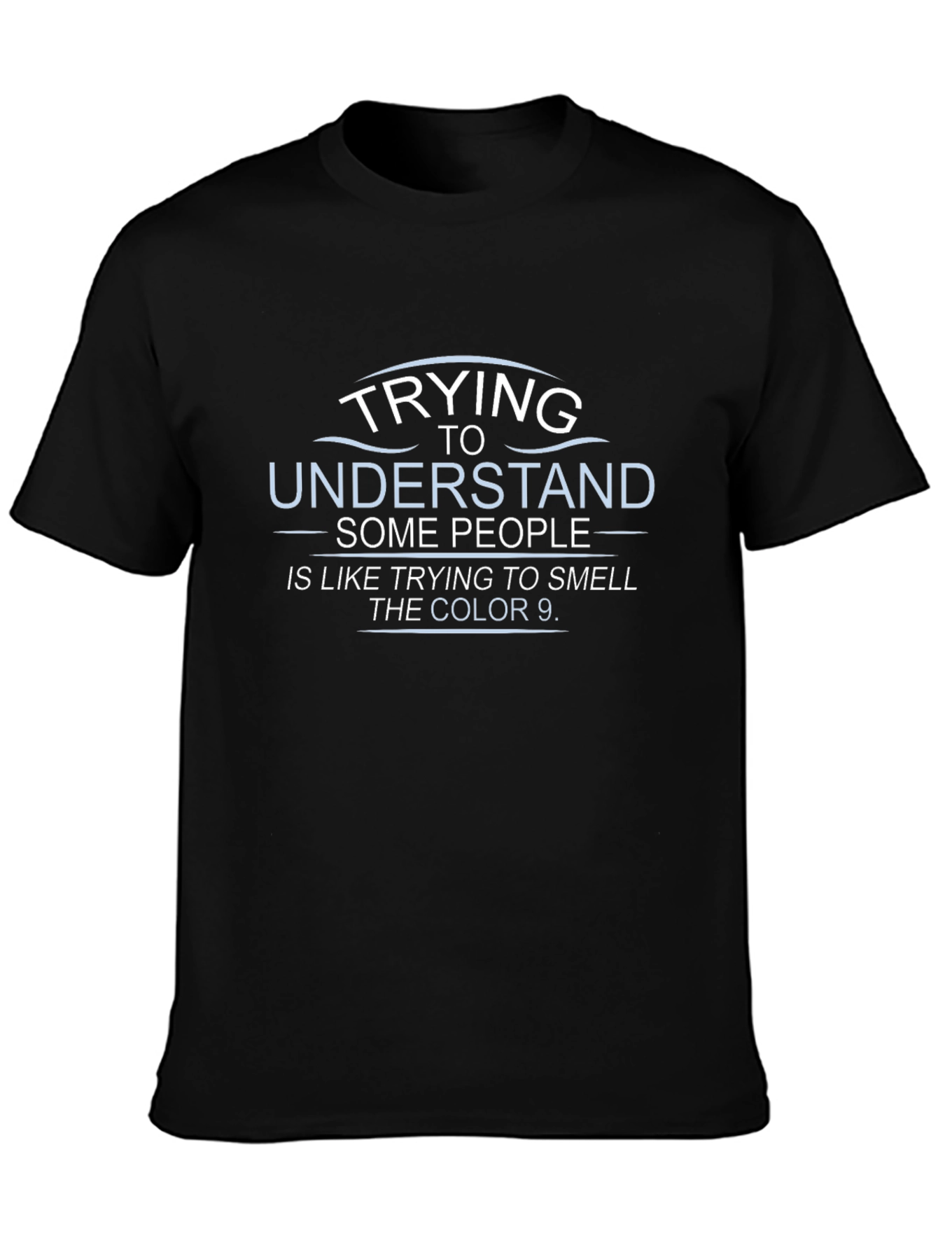 Trying to Understand T-Shirt