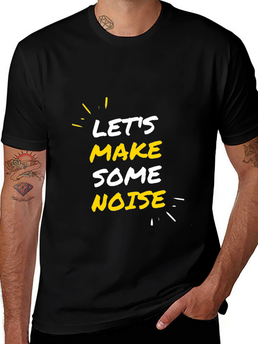 Lets Make Some Noise Black T-Shirt