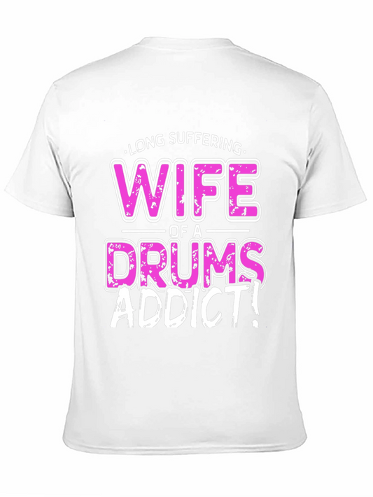 Long Suffering Wife of a Drums Addict T-Shirt
