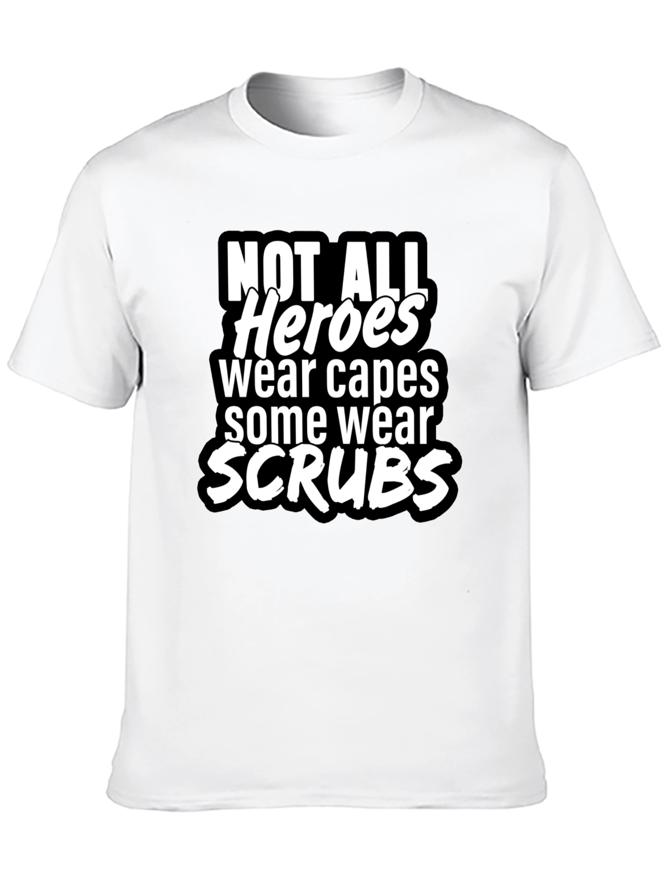 Not All Heroes Wear Capes T-Shirt