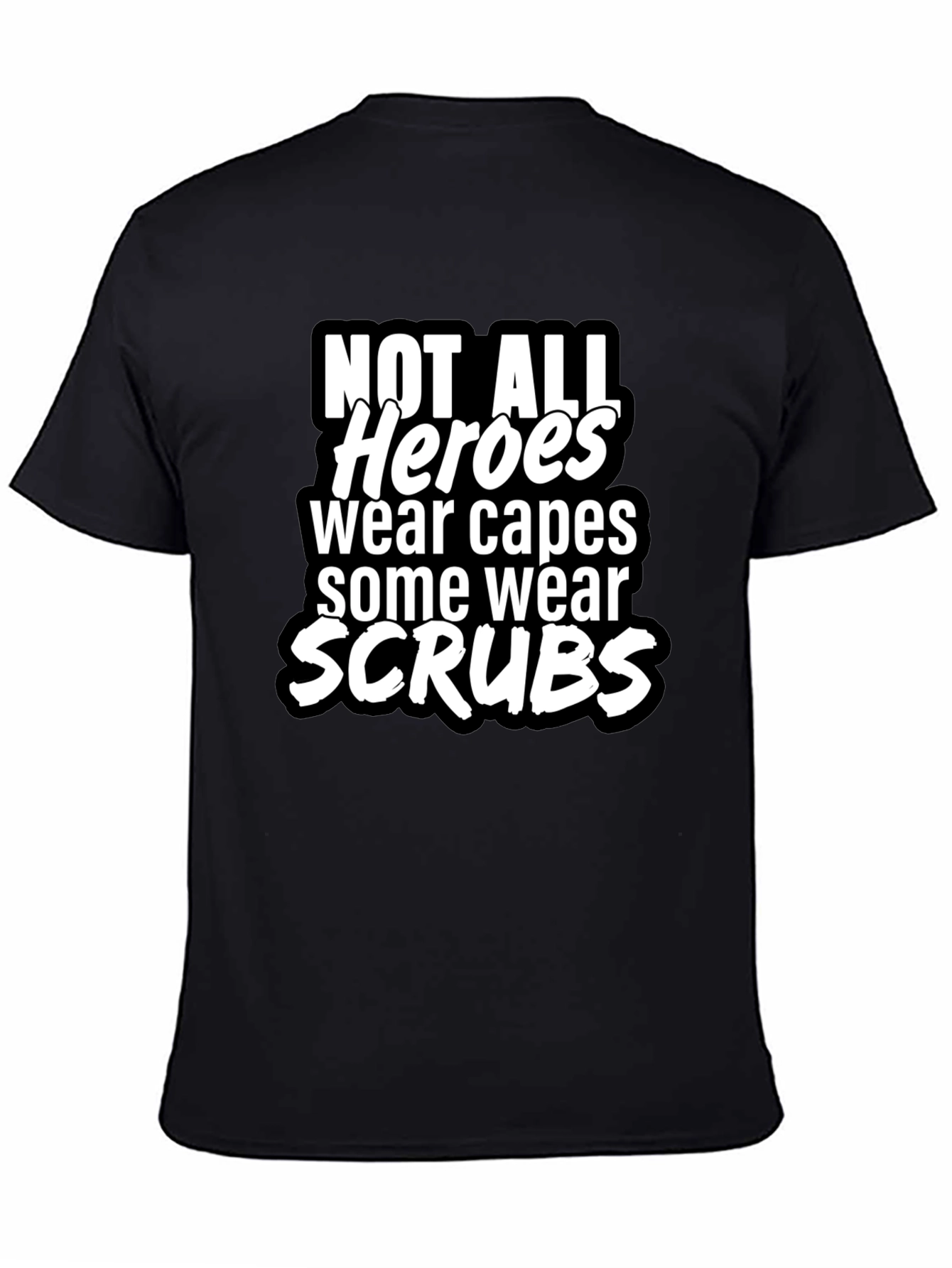 Not All Heroes Wear Capes T-Shirt