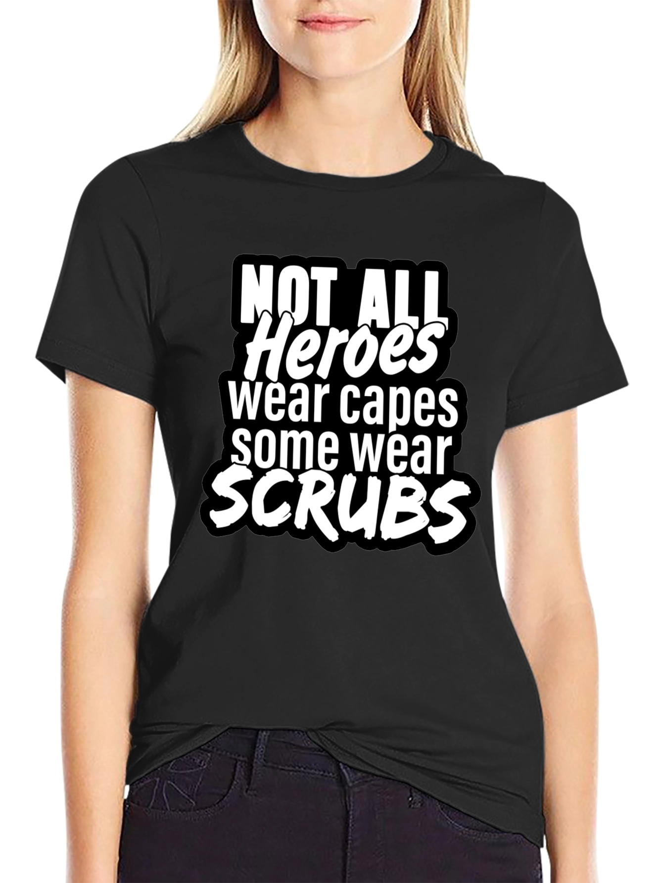 Not All Heroes Wear Capes T-Shirt