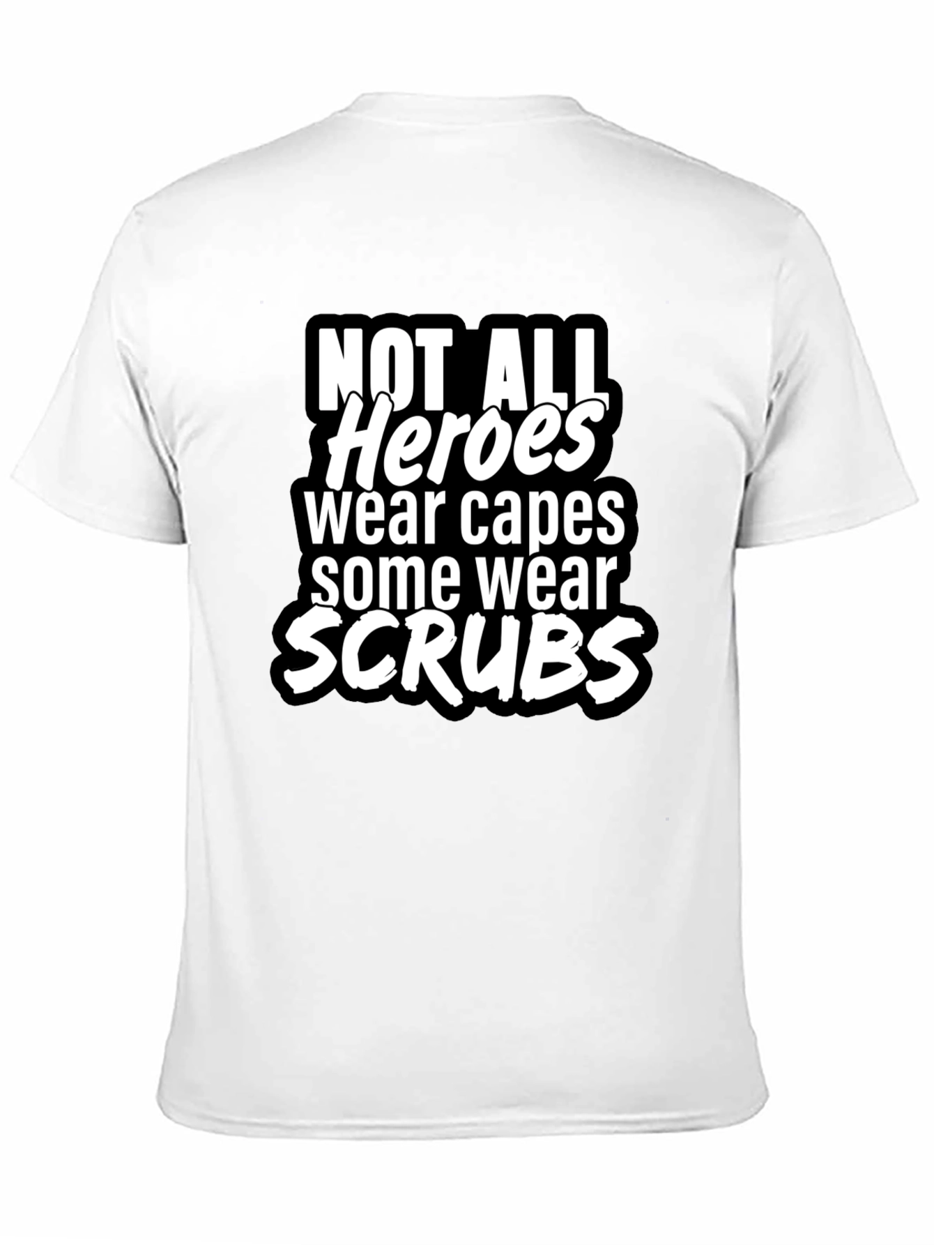 Not All Heroes Wear Capes T-Shirt