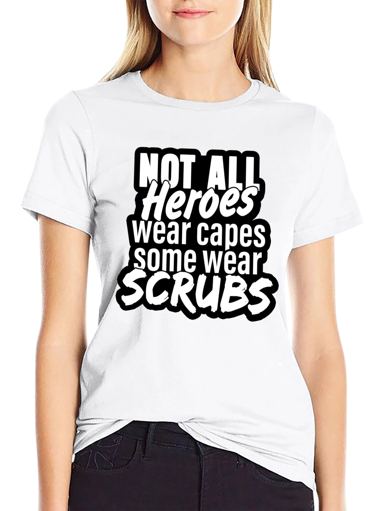 Not All Heroes Wear Capes T-Shirt