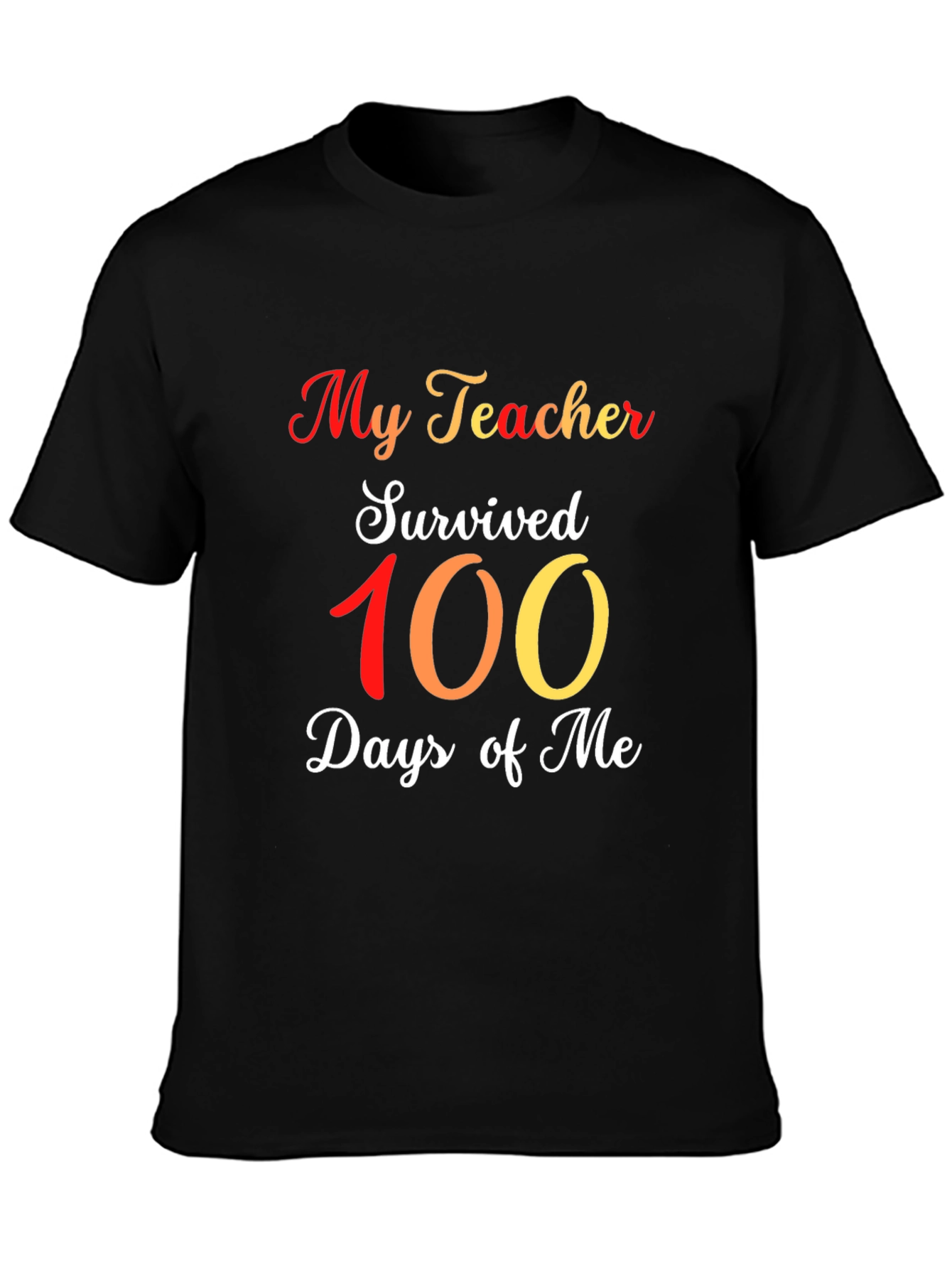 My Teacher Survived 100 Days Of Me T-Shirt