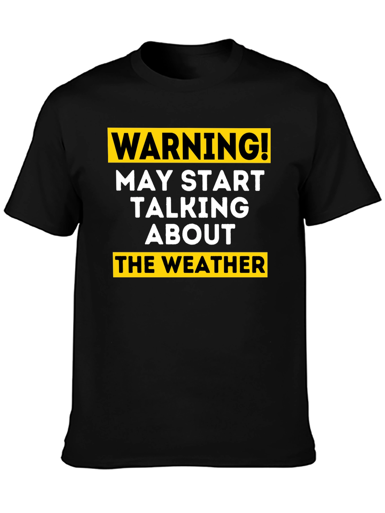 Warning May Start Talking About the Weather T-Shirt
