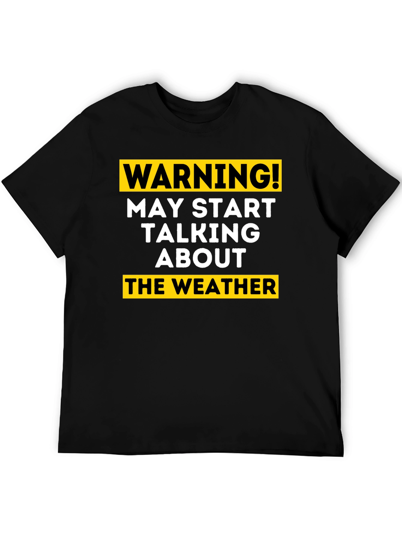 Warning May Start Talking About the Weather T-Shirt