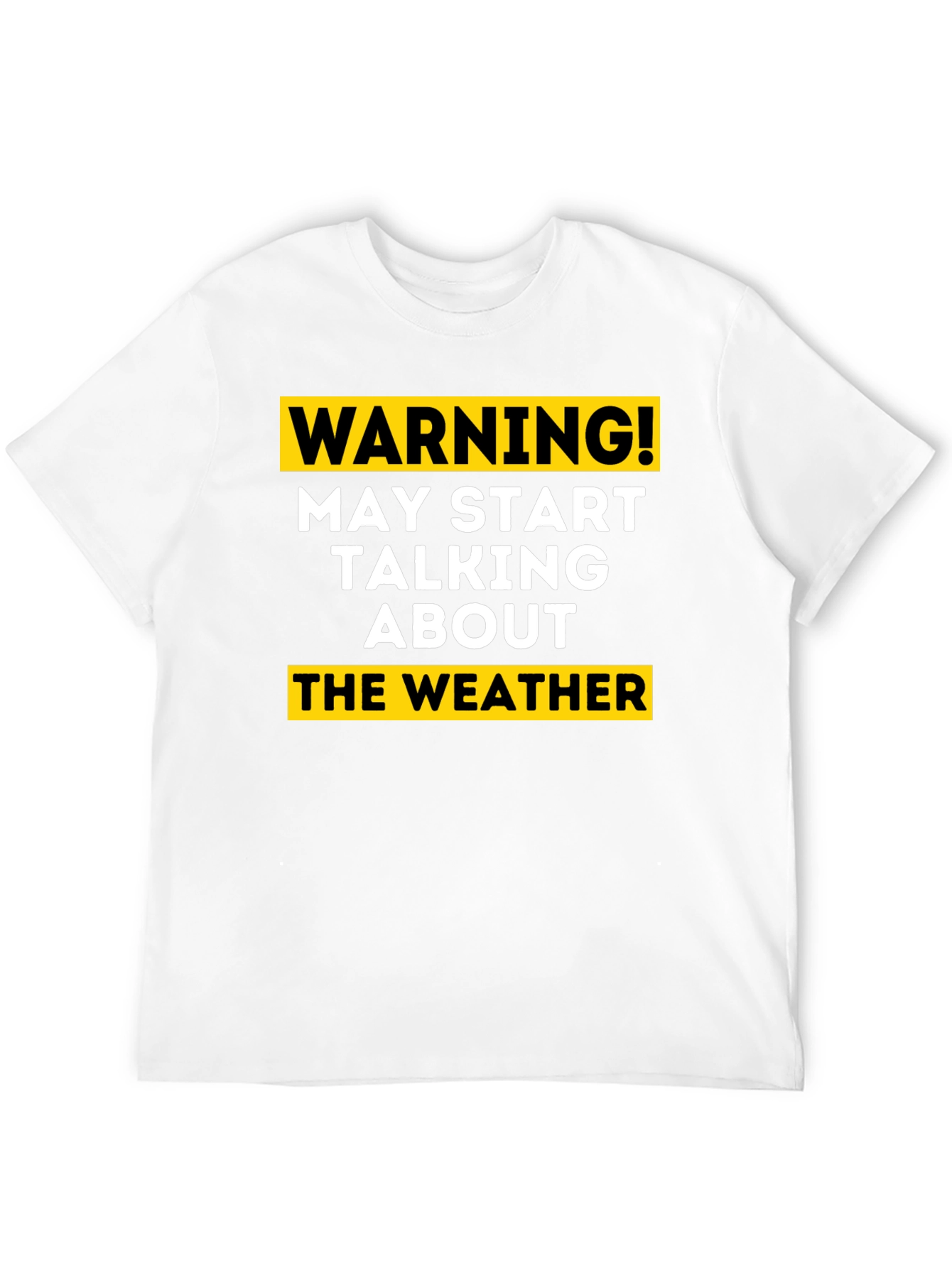 Warning May Start Talking About the Weather T-Shirt