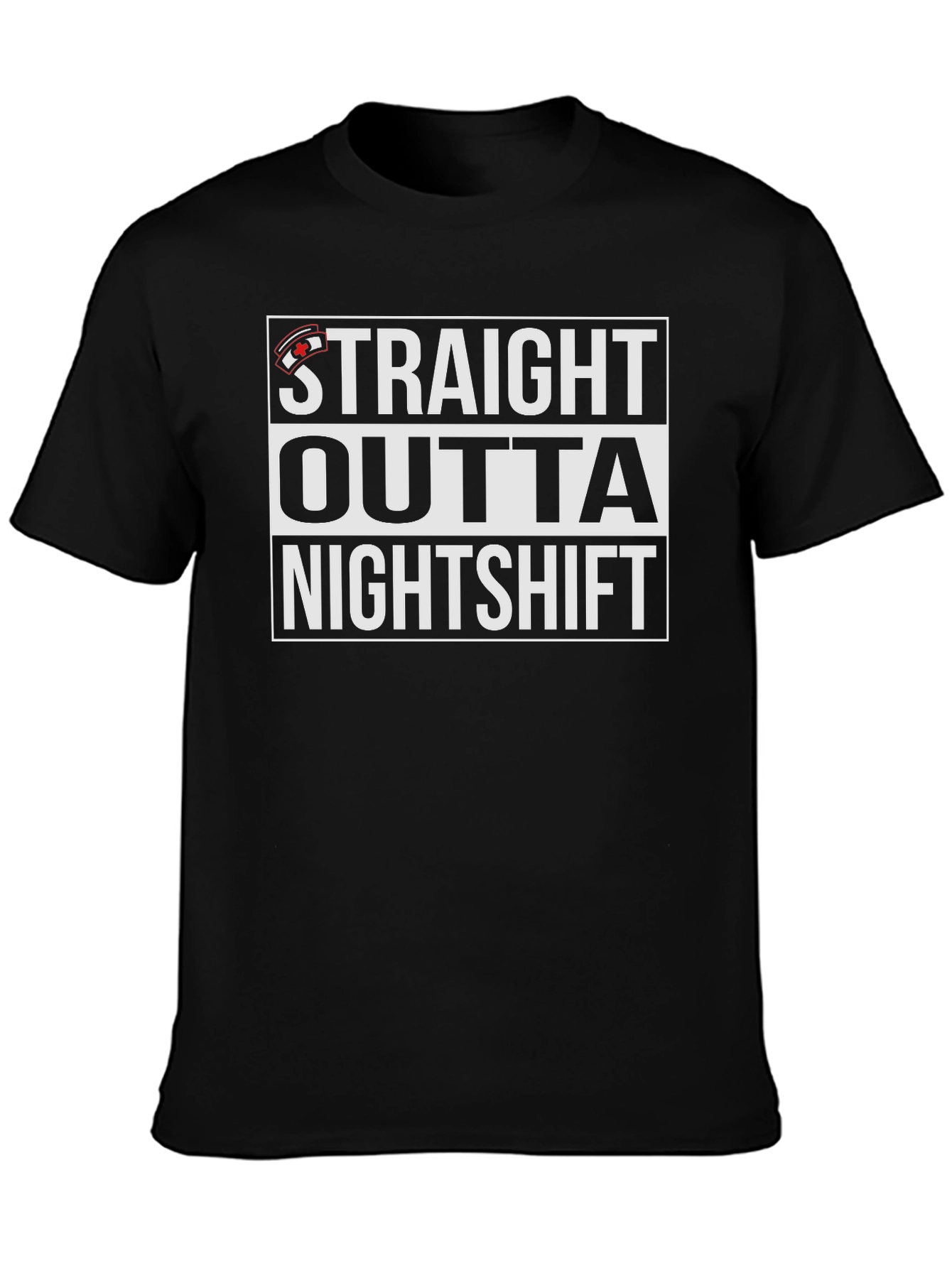 Straight Outta Nightshift T-Shirt