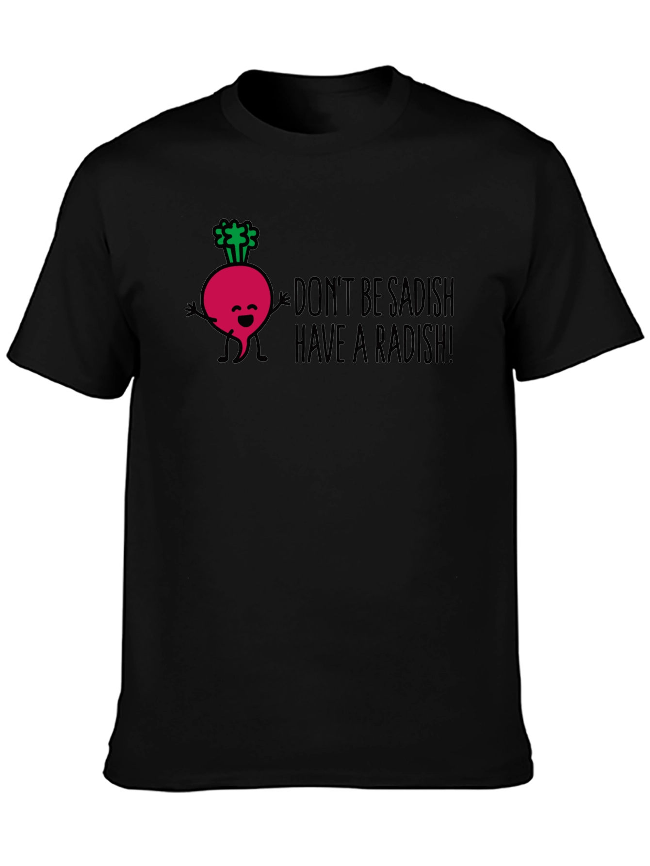 Funny Radish Graphic T-Shirt - Dont Be Sadish