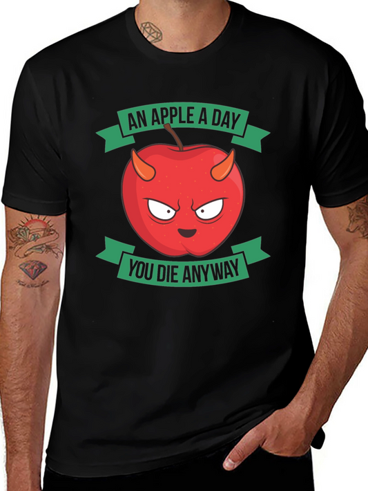 An Apple A Day You Die Anyway Funny T-Shirt