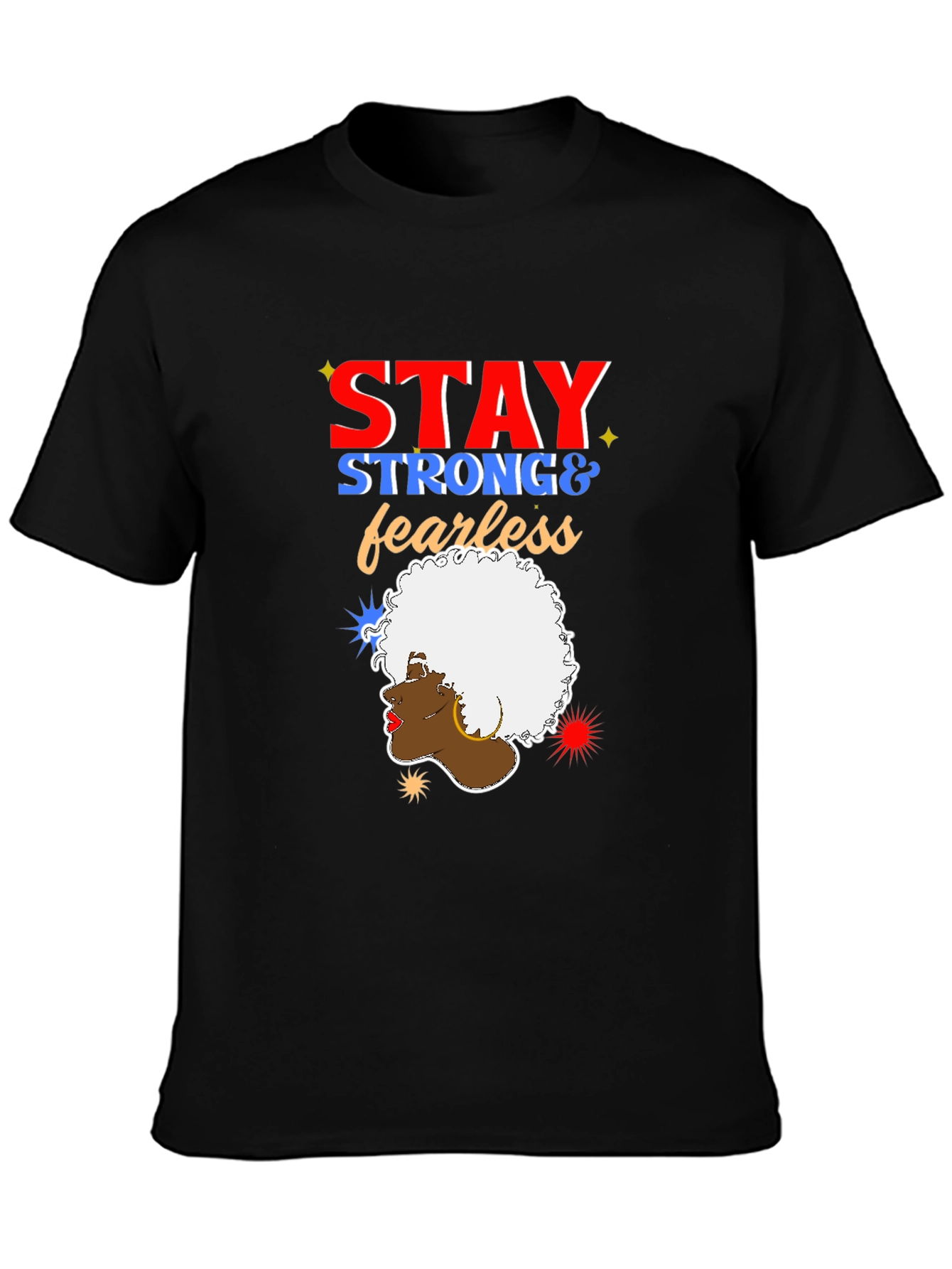 Stay Strong and Fearless Graphic Tee