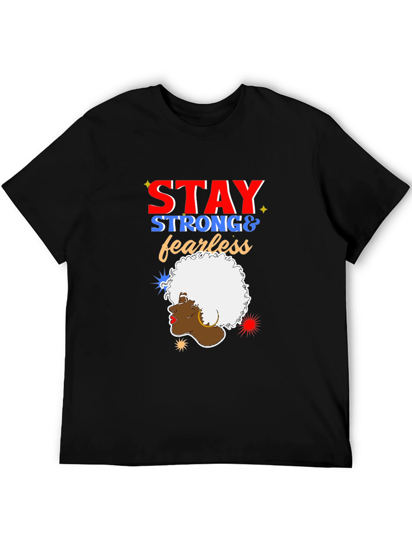 Stay Strong and Fearless Graphic Tee