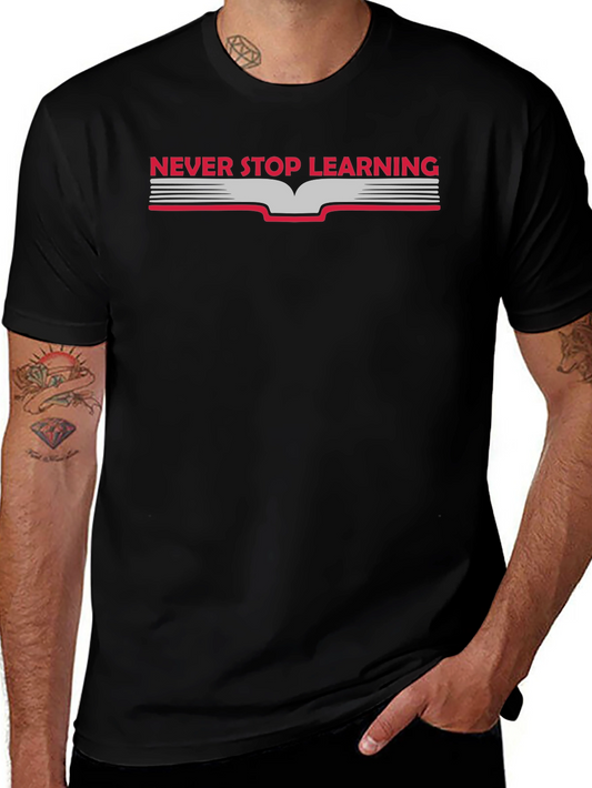 Never Stop Learning Graphic T-Shirt