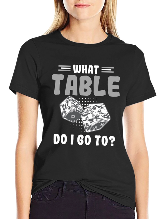 What Table Do I Go To? T-Shirt Game Dice