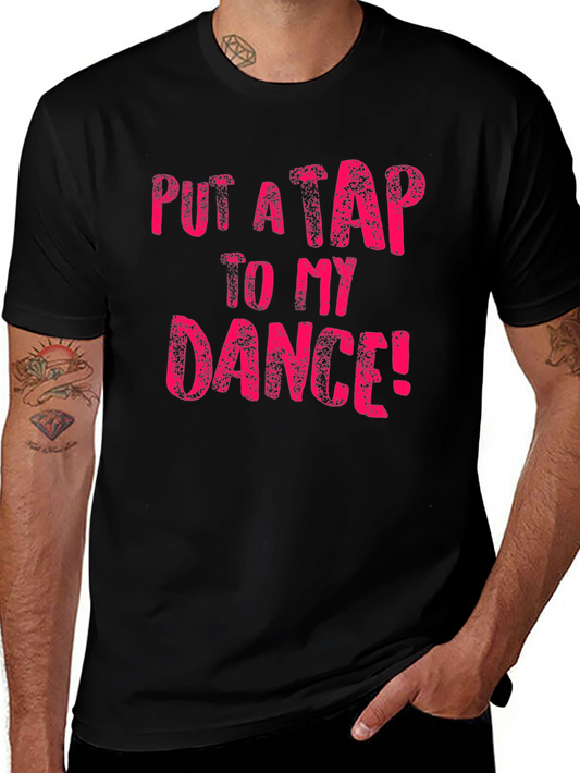 Put A Tap To My Dance Graphic T-Shirt