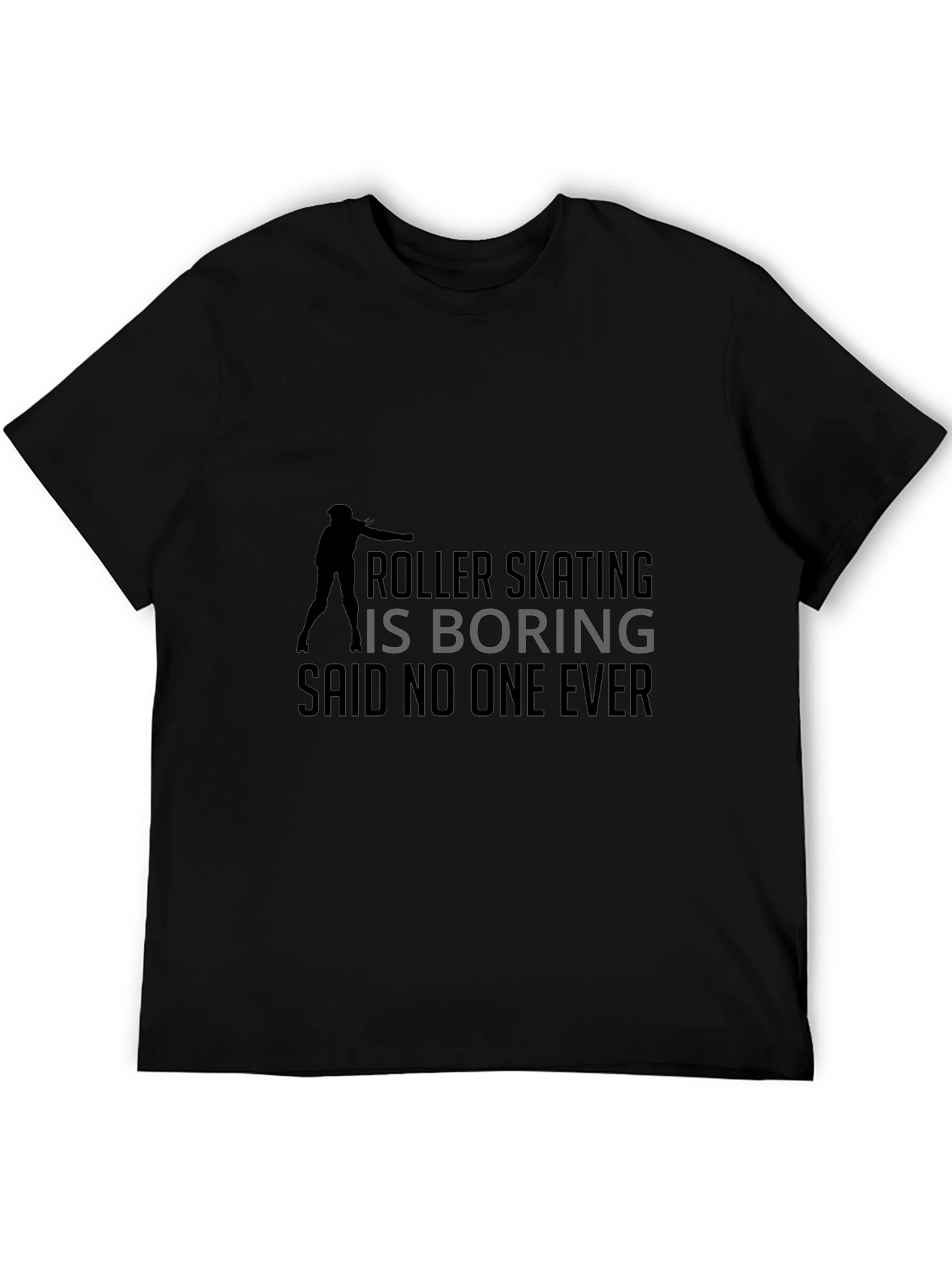 Roller Skating T-Shirt - Never Boring!