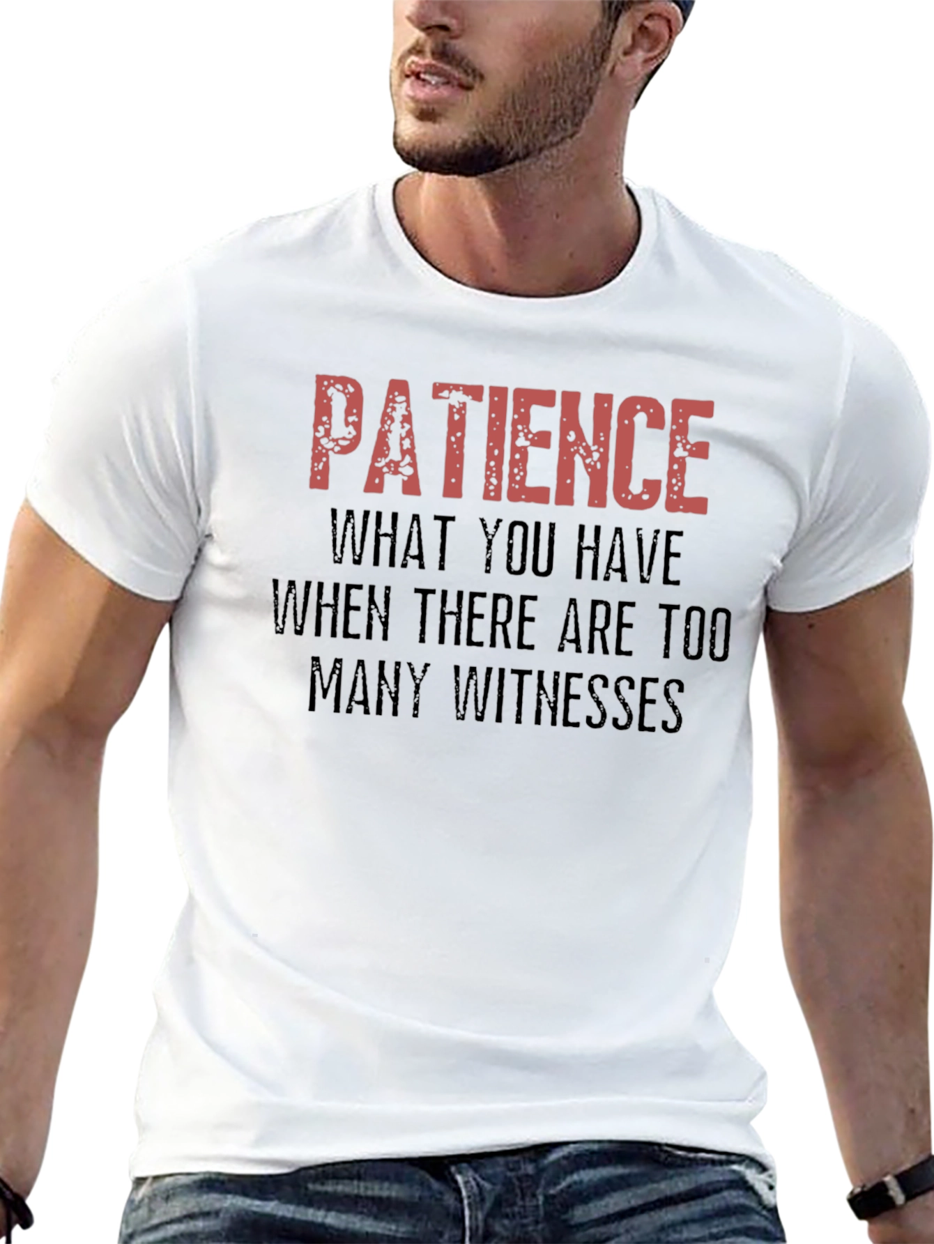 Patience Funny Sarcastic Graphic Novelty T-Shirt
