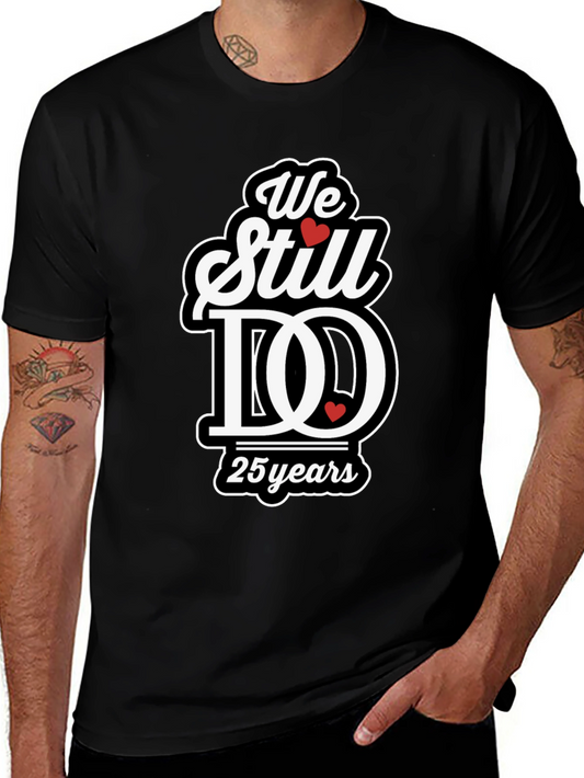 We Still Do 25 Years Anniversary T-Shirt