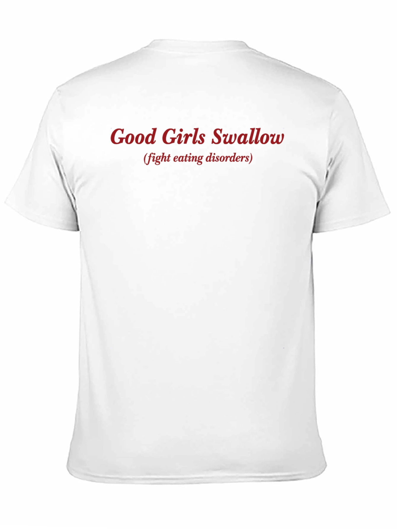 Good Girls Swallow T-Shirt - Fight Eating Disorders