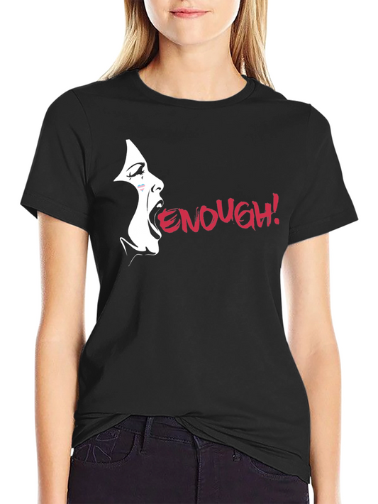 Enough! Graphic Tee - Bold Statement Shirt
