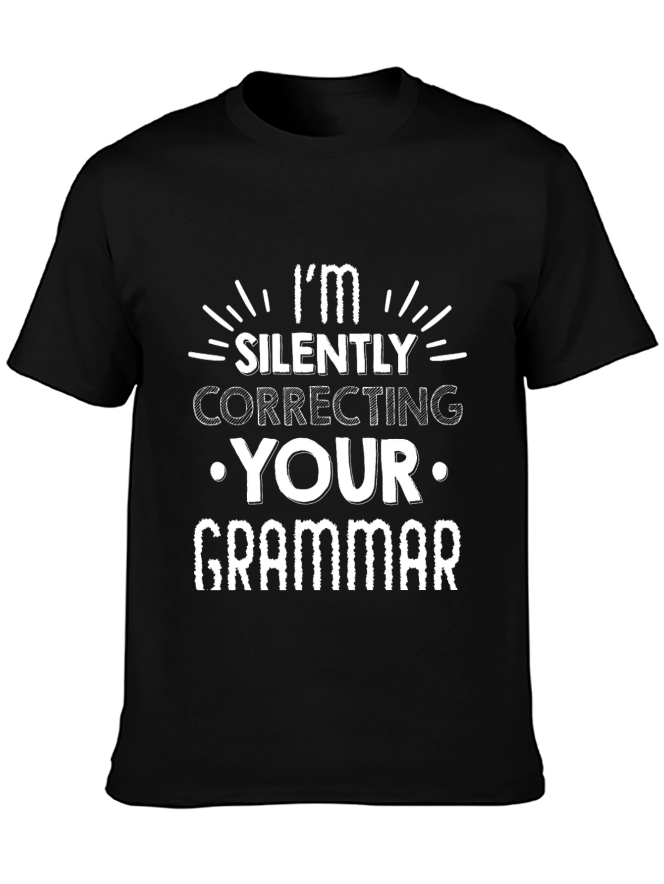 Im Silently Correcting Your Grammar T-Shirt
