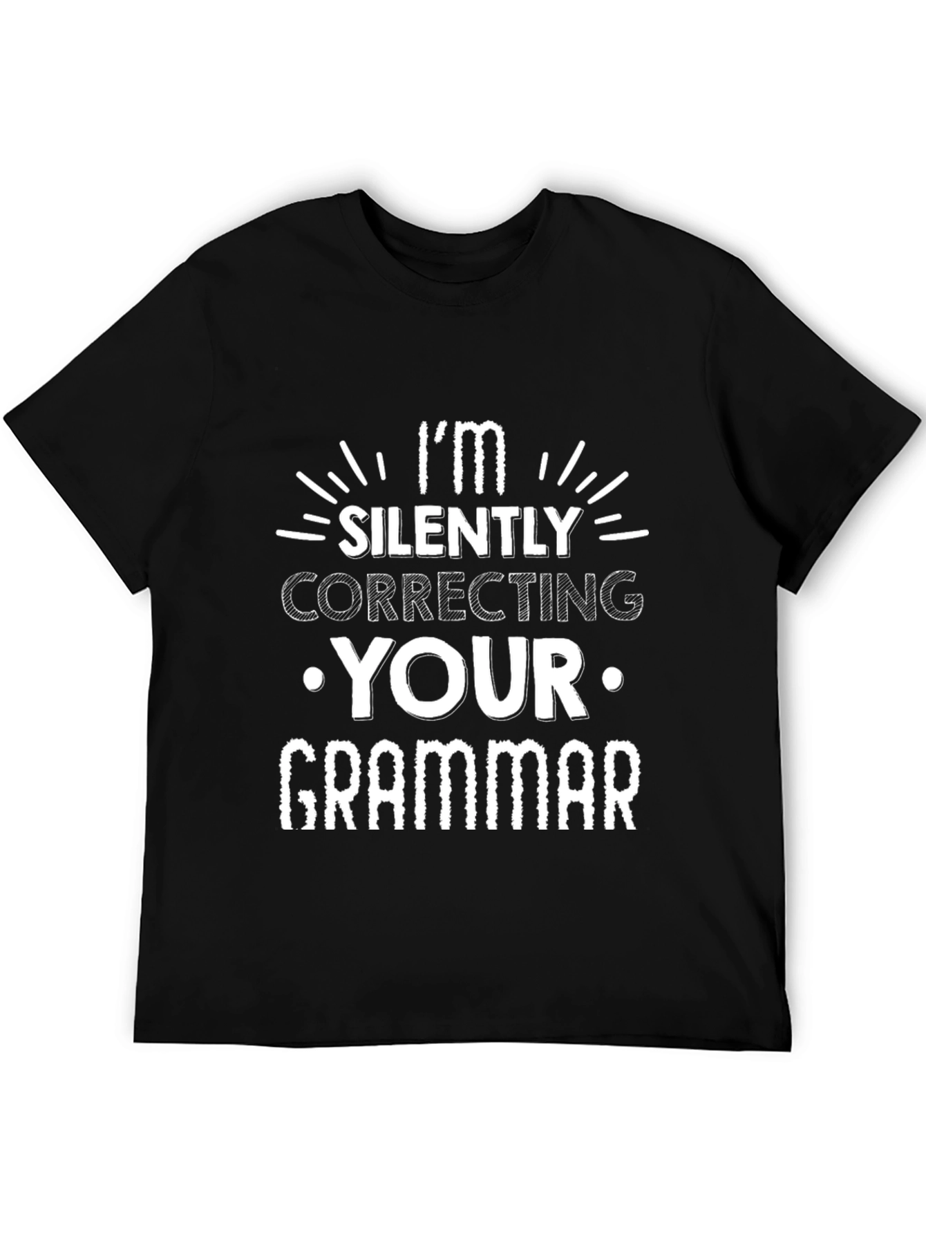 Im Silently Correcting Your Grammar T-Shirt