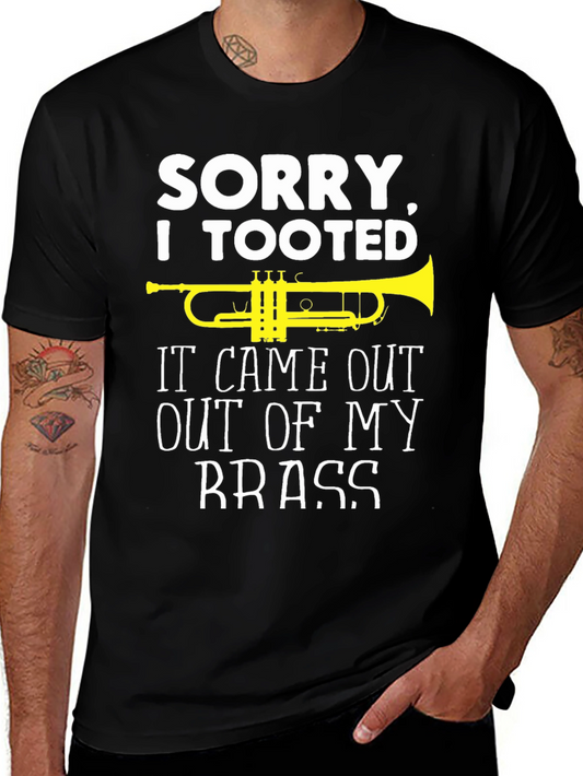 Sorry I Tooted Brass Band Humor T-Shirt