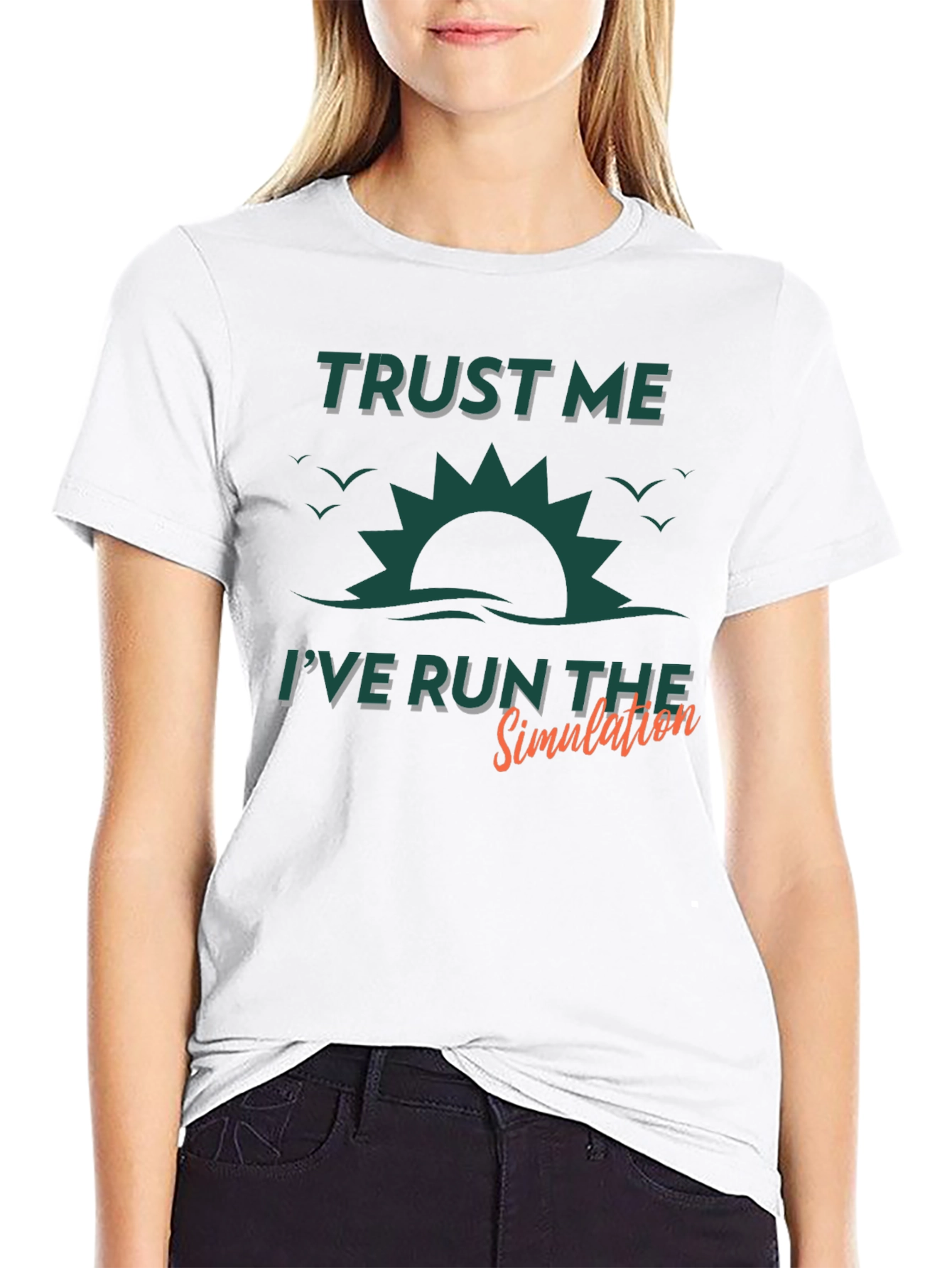 Trust Me Ive Run The Simulation Graphic Tee