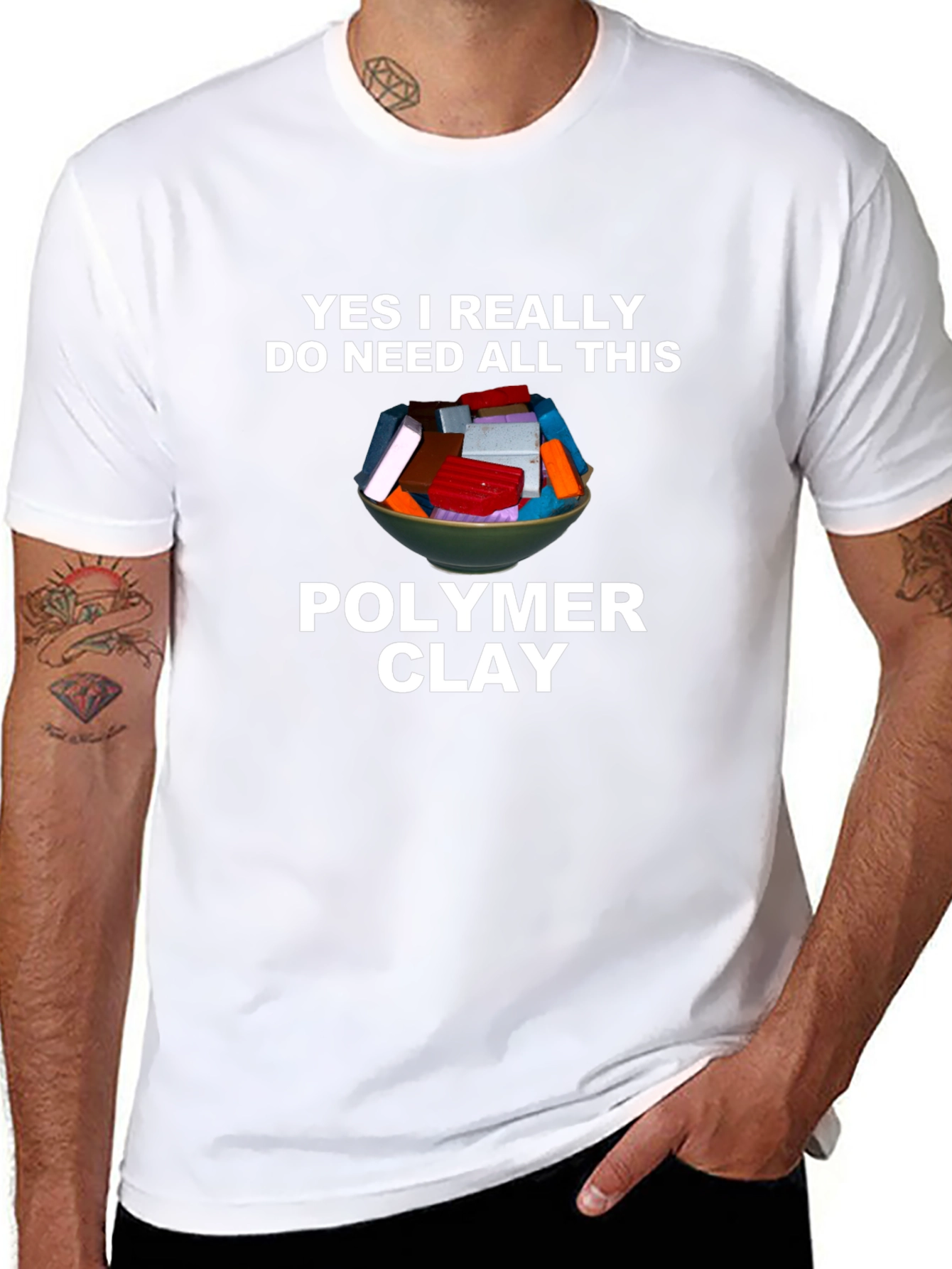 Polymer Clay T-Shirt - I Need All This Clay!