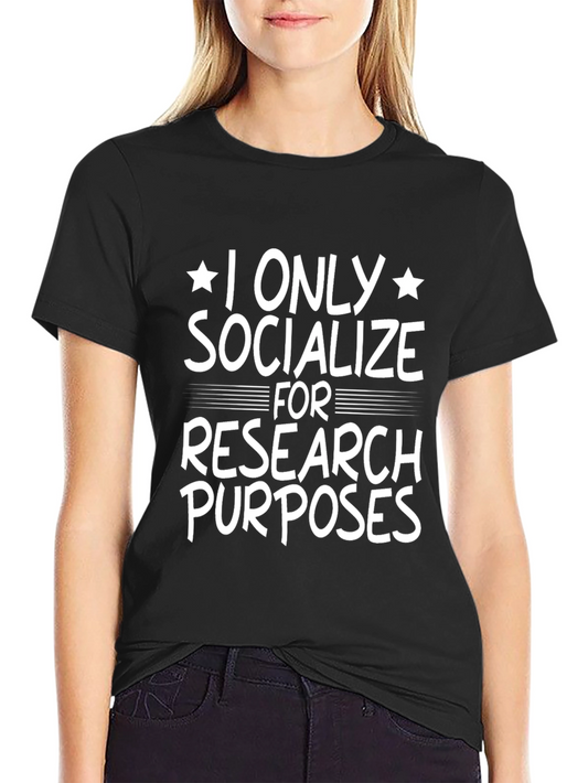 Funny Research Purposes T-Shirt