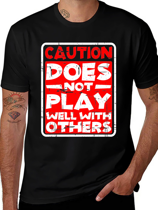 Caution: Does Not Play Well With Others T-Shirt
