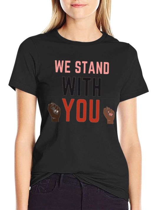 We Stand With You Graphic T-Shirt