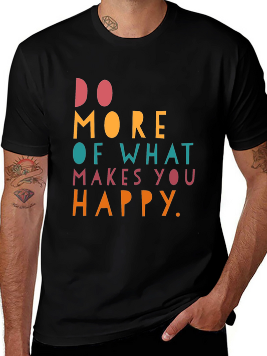 Inspirational Graphic Tee - Do More of What Makes You Happy