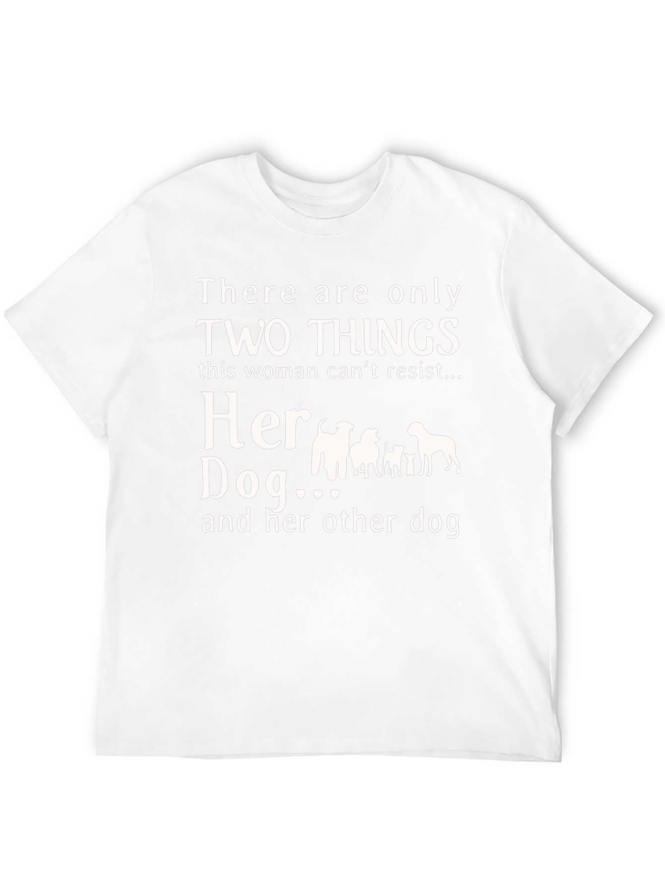 Funny Dog Lover T-Shirt: Two Things