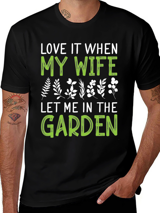 Love It When Wife Lets Me In The Garden T-Shirt