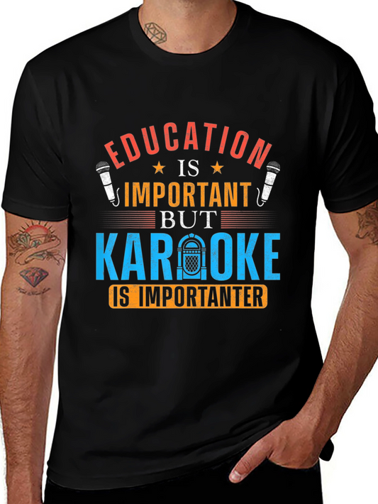 Education Important But Karaoke Is Importanter Graphic T-Shirt