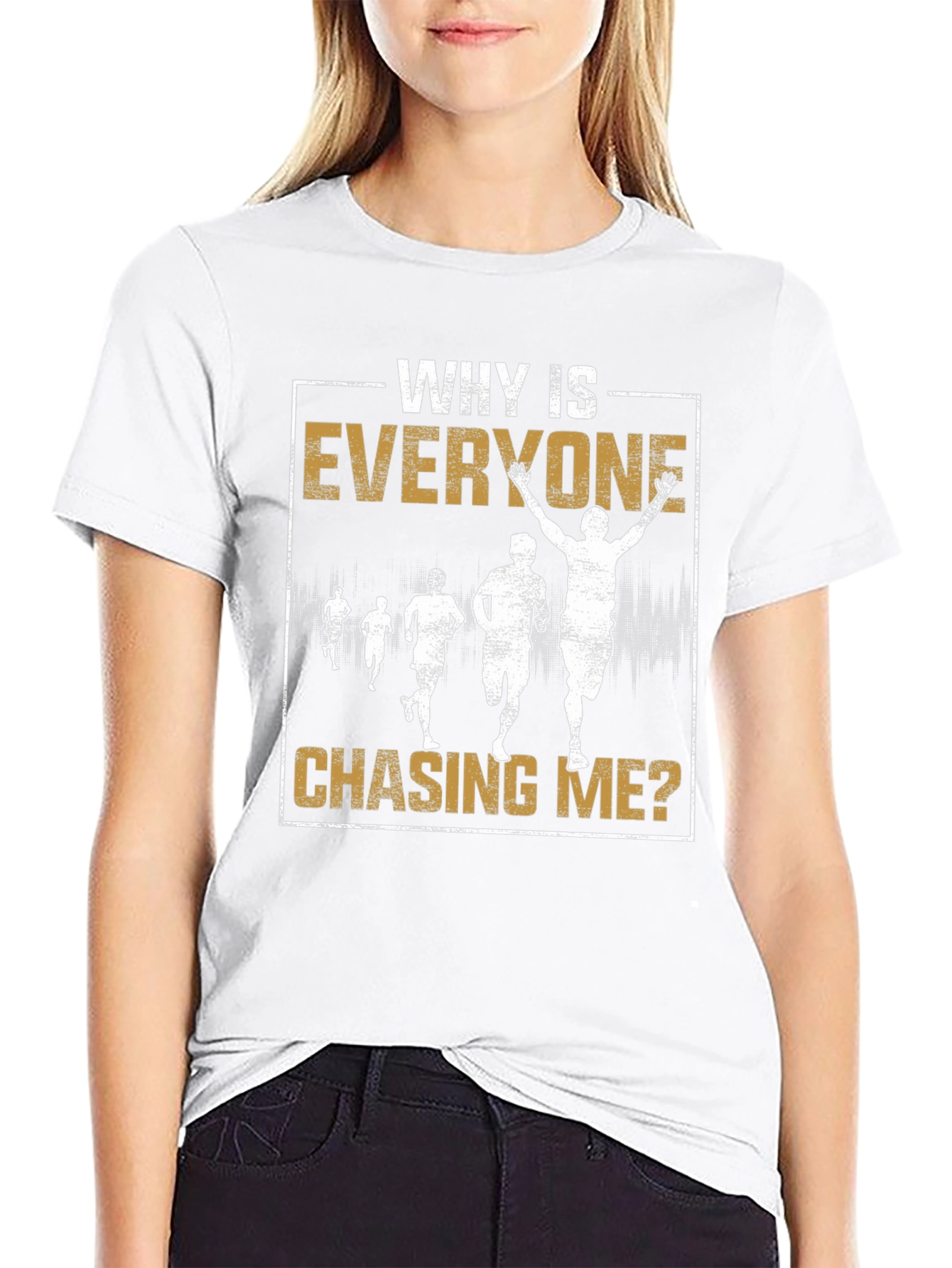 Why Is Everyone Chasing Me? Running T-Shirt